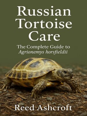 cover image of Russian Tortoise Care  the Complete Guide to Agrionemys horsfieldii